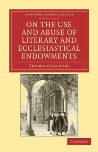 Enlarge image Cover: On the Use and Abuse of Literary and Ecclesiastical Endowments - Cambridge University Press