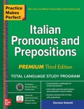 Cover: Practice Makes Perfect: Italian Pronouns and Prepositions, Premium Third Edition - McGraw-Hill Education