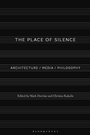 Cover: The Place of Silence - Bloomsbury Visual Arts