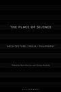 Cover: The Place of Silence - Bloomsbury Visual Arts