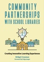 Cover: Community Partnerships with School Libraries - Libraries Unlimited Inc
