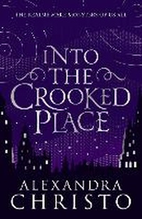 Enlarge image Cover: Into The Crooked Place - Hot Key Books