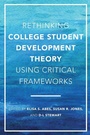 Cover: Rethinking College Student Development Theory Using Critical Frameworks - Stylus Publishing