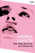 Cover: Paul Takes the Form of A Mortal Girl - Picador
