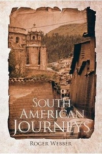 Abbildung von: South American Journeys - Austin Macauley Publishers