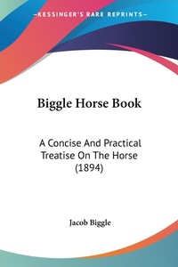 Abbildung von: Biggle Horse Book - Kessinger Publishing