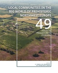 Cover: Local Communities in the Big World of Prehistoric Northwest Europe - Sidestone Press