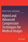 Cover: Hybrid and Advanced Compression Techniques for Medical Images - Springer