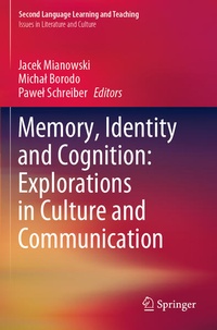 Enlarge image Cover: Memory, Identity and Cognition: Explorations in Culture and Communication - Springer