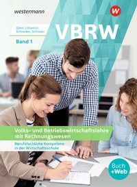 Abbildung von: VBRW - Volks- und Betriebswirtschaftslehre mit Rechnungswesen - Westermann Schulbuchverlag