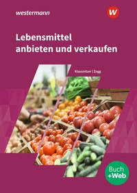 Abbildung von: Lebensmittel anbieten und verkaufen - Westermann Schulbuchverlag