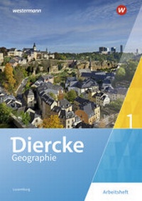 Abbildung von: Diercke Geographie - Ausgabe 2019 für Luxemburg - Westermann Schulbuchverlag