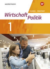 Abbildung von: Wirtschaft - Politik - Arbeitsbücher für Gymnasien (G9) in Nordrhein-Westfalen - Neubearbeitung - Westermann Schulbuchverlag