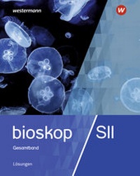 Abbildung von: bioskop SII - Allgemeine Ausgabe 2019 - Westermann Schulbuchverlag