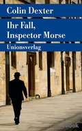 Cover: Ihr Fall, Inspector Morse - Unionsverlag