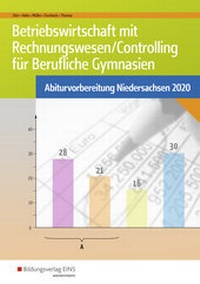Abbildung von: Abiturvorbereitung Berufliche Gymnasien in Niedersachsen / Betriebswirtschaft mit Rechnungswesen/Controlling für Berufliche Gymnasien - Westermann Berufliche Bildung