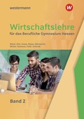 Cover: Wirtschaftslehre f&uuml;r das Berufliche Gymnasium in Hessen - Westermann Berufliche Bildung