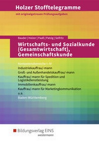 Abbildung von: Holzer Stofftelegramme Baden-Württemberg / Holzer Stofftelegramme Baden-Württemberg - Wirtschafts- und Sozialkunde (Gesamtwirtschaft), Gemeinschaftskunde - Westermann Berufliche Bildung