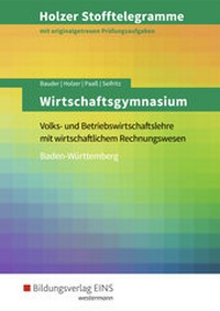 Abbildung von: Holzer Stofftelegramme Baden-Württemberg / Holzer Stofftelegramme Baden-Württemberg - Wirtschaftsgymnasium - Westermann Berufliche Bildung