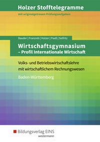 Abbildung von: Holzer Stofftelegramme Baden-Württemberg / Holzer Stofftelegramme Baden-Württemberg - Wirtschaftsgymnasium - Westermann Berufliche Bildung