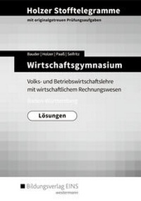 Abbildung von: Holzer Stofftelegramme Baden-Württemberg / Holzer Stofftelegramme Baden-Württemberg - Wirtschaftsgymnasium - Westermann Berufliche Bildung