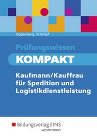Abbildung von: Prüfungswissen kompakt / Prüfungswissen KOMPAKT - Kaufmann/Kauffrau für Spedition und Logistikdienstleistung - Westermann Berufliche Bildung