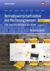 Abbildung von: Betriebswirtschaftslehre mit Rechnungswesen / Betriebswirtschaftslehre mit Rechnungswesen für die Fachhochschulreife - Ausgabe Nordrhein-Westfalen - Westermann Berufliche Bildung