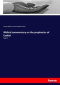 Cover: Biblical commentary on the prophecies of Ezekiel - Hansebooks