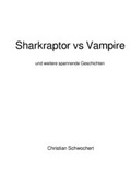 Cover: Sharkraptor vs Vampire - epubli