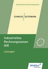 Bild vergrößern Bild: Industrielles Rechnungswesen - IKR - Winklers Verlag