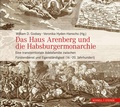 Cover: Das Haus Arenberg und die Habsburgermonarchie - Schnell & Steiner