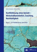 Abbildung von: Konfliktlösung ohne Gericht - Wirtschaftsmediation, Coaching, Nachhaltigkeit - Berliner Wissenschafts-Verlag
