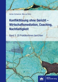 Abbildung von: Konfliktlösung ohne Gericht - Wirtschaftsmediation, Coaching, Nachhaltigkeit - Berliner Wissenschafts-Verlag