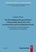 Cover: Die Beendigung des gesetzlichen G&uuml;terstandes durch den Tod im deutschen und im t&uuml;rkischen Recht - Alma Mater