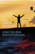 Cover: Was man so alles tut kurz vor dem Weltuntergang - edition tingeltangel