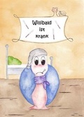 Cover: Willibald ist krank - Anja Hoffmann