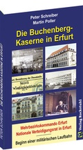 Cover: Die BUCHENBERG-Kaserne in Erfurt - Windischholzhausen - Verlag Rockstuhl