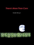 Cover: There's More Than Corn - Lulu.com
