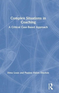 Enlarge image Cover: Complex Situations in Coaching - Routledge