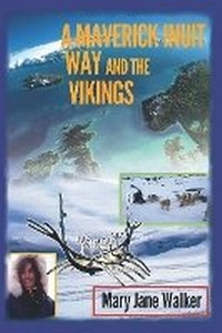Abbildung von: A Maverick Inuit Way and the Vikings - Tmcap Ltd