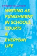 Cover: Writing As Punishment in Schools, Courts, and Everyday Life - The University of Alabama Press