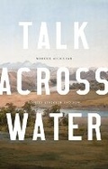 Cover: Talk across Water - Flood Editions