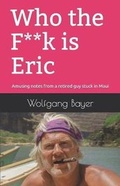Cover: Who the F**k Is Eric - R. R. Bowker