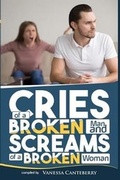 Cover: Cries of a Broken Man and Screams of a Broken Woman - Inspiredbyvanessa