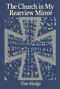 Cover: The Church in My Rearview Mirror - Insighting Growth Publications Inc.