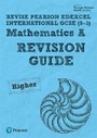 Cover: Pearson REVISE Edexcel International GCSE 9-1 Maths A Revision Guide - Pearson Education Limited