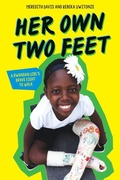 Cover: Her Own Two Feet: A Rwandan Girl's Brave Fight to Walk (Scholastic Focus) - Scholastic Focus