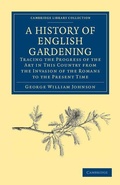 Cover: A History of English Gardening, Chronological, Biographical, Literary, and Critical - Cambridge University Press
