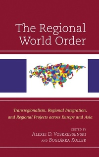 Enlarge image Cover: The Regional World Order - Lexington Books