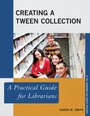 Cover: Creating a Tween Collection - Rowman & Littlefield Publishers
